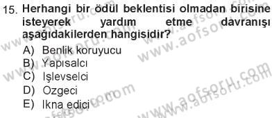 Sosyal Psikoloji 1 Dersi 2012 - 2013 Yılı Tek Ders Sınav Soruları 15. Soru