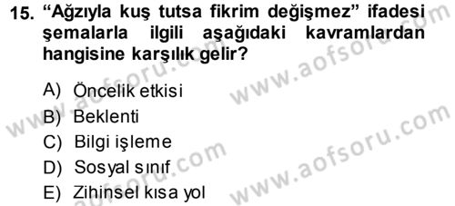 Sosyal Psikoloji 1 Dersi 2013 - 2014 Yılı (Vize) Ara Sınav Soruları 15. Soru