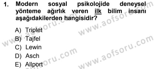 Sosyal Psikoloji 1 Dersi 2013 - 2014 Yılı Tek Ders Sınav Soruları 1. Soru