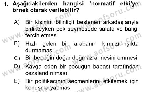 Sosyal Psikoloji 1 Dersi 2016 - 2017 Yılı (Final) Dönem Sonu Sınav Soruları 1. Soru