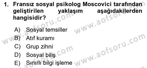 Sosyal Psikoloji 1 Dersi 2018 - 2019 Yılı (Final) Dönem Sonu Sınav Soruları 1. Soru