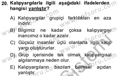 Sosyal Psikoloji 2 Dersi 2014 - 2015 Yılı (Final) Dönem Sonu Sınav Soruları 20. Soru