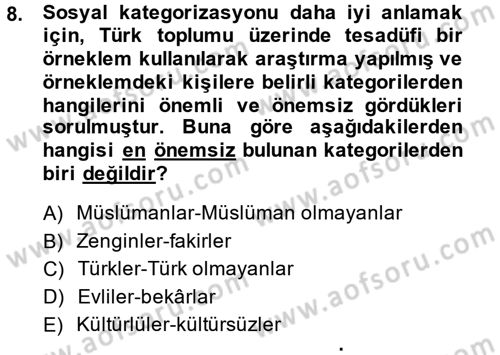 Sosyal Psikoloji 2 Dersi 2014 - 2015 Yılı (Final) Dönem Sonu Sınav Soruları 8. Soru