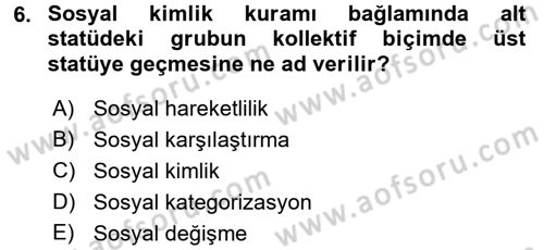 Sosyal Psikoloji 2 Dersi 2017 - 2018 Yılı (Final) Dönem Sonu Sınav Soruları 6. Soru