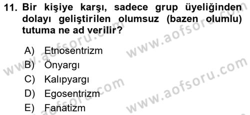 Sosyal Psikoloji 2 Dersi 2021 - 2022 Yılı (Vize) Ara Sınav Soruları 11. Soru