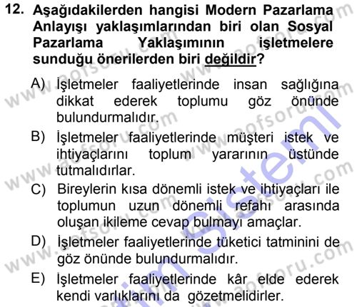 Pazarlama Yönetimi Dersi 2012 - 2013 Yılı (Final) Dönem Sonu Sınav Soruları 12. Soru