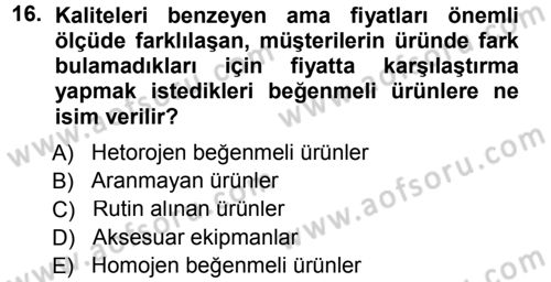 Pazarlama Yönetimi Dersi 2012 - 2013 Yılı (Final) Dönem Sonu Sınav Soruları 16. Soru