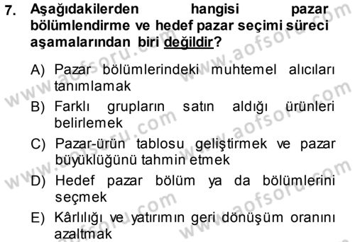 Pazarlama Yönetimi Dersi 2013 - 2014 Yılı (Final) Dönem Sonu Sınav Soruları 7. Soru