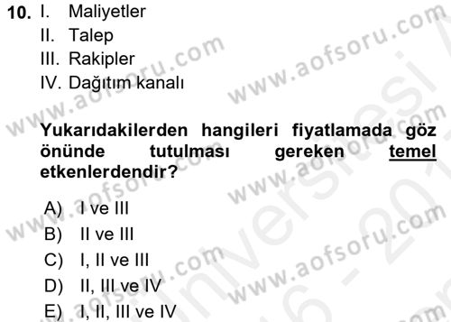 Pazarlama Yönetimi Dersi 2016 - 2017 Yılı (Final) Dönem Sonu Sınavı 10. Soru