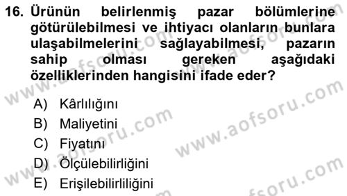 Pazarlama Yönetimi Dersi 2019 - 2020 Yılı (Vize) Ara Sınav Soruları 16. Soru