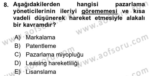 Pazarlama Yönetimi Dersi 2019 - 2020 Yılı (Vize) Ara Sınav Soruları 8. Soru