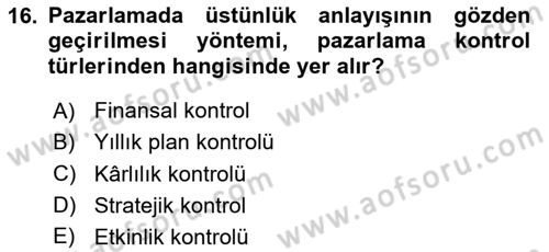 Pazarlama Yönetimi Dersi 2025 - 2026 Yılı (Final) Dönem Sonu Sınav Soruları 16. Soru