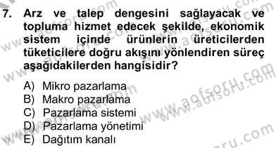 Pazarlama İlkeleri Dersi 2012 - 2013 Yılı (Vize) Ara Sınav Soruları 7. Soru
