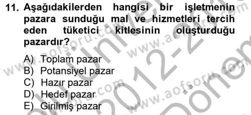 Pazarlama İlkeleri Dersi 2012 - 2013 Yılı (Final) Dönem Sonu Sınav Soruları 11. Soru