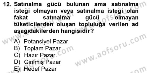 Pazarlama İlkeleri Dersi 2012 - 2013 Yılı (Final) Dönem Sonu Sınav Soruları 12. Soru