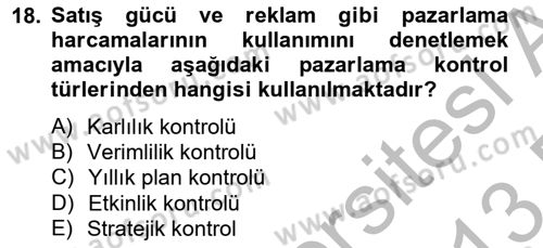 Pazarlama İlkeleri Dersi 2012 - 2013 Yılı (Final) Dönem Sonu Sınav Soruları 18. Soru