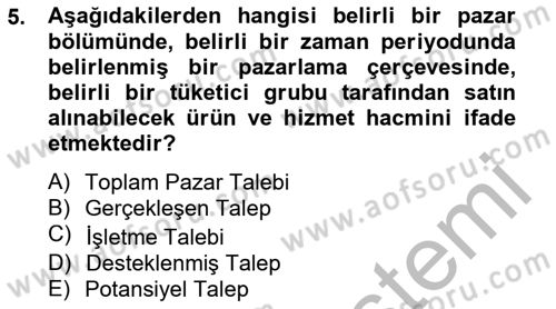 Pazarlama İlkeleri Dersi 2012 - 2013 Yılı (Final) Dönem Sonu Sınav Soruları 5. Soru
