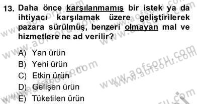Pazarlama İlkeleri Dersi Ara Sınavı Deneme Sınav Soruları 13. Soru