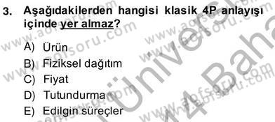 Pazarlama İlkeleri Dersi Ara Sınavı Deneme Sınav Soruları 3. Soru
