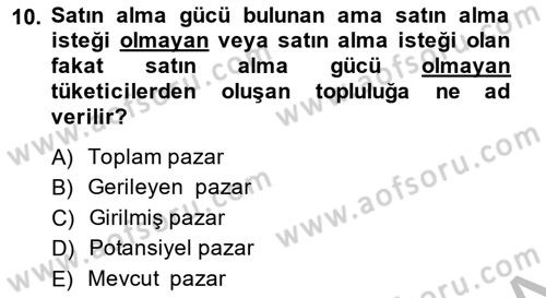 Pazarlama İlkeleri Dersi 2013 - 2014 Yılı (Final) Dönem Sonu Sınav Soruları 10. Soru