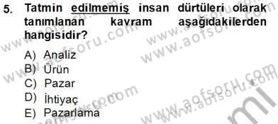 Pazarlama İlkeleri Dersi Ara Sınavı Deneme Sınav Soruları 5. Soru