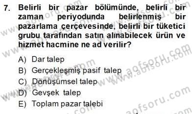 Pazarlama İlkeleri Dersi Ara Sınavı Deneme Sınav Soruları 7. Soru