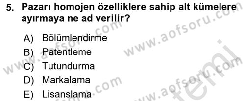 Pazarlama İlkeleri Dersi 2015 - 2016 Yılı (Final) Dönem Sonu Sınav Soruları 5. Soru