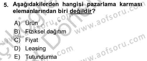 Pazarlama İlkeleri Dersi Ara Sınavı Deneme Sınav Soruları 5. Soru