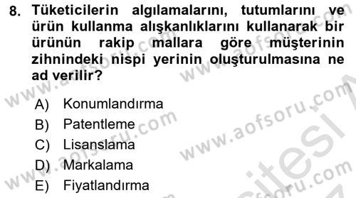 Pazarlama İlkeleri Dersi 2016 - 2017 Yılı (Final) Dönem Sonu Sınav Soruları 8. Soru