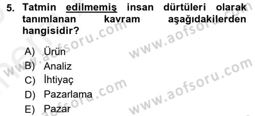 Pazarlama İlkeleri Dersi Ara Sınavı Deneme Sınav Soruları 5. Soru