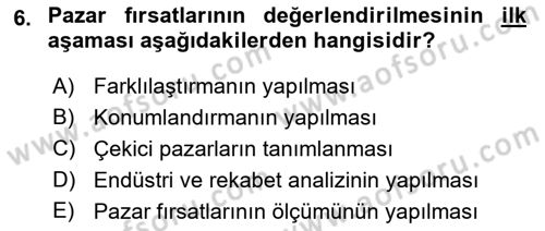 Pazarlama İlkeleri Dersi Ara Sınavı Deneme Sınav Soruları 6. Soru