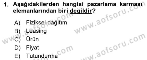 Pazarlama İlkeleri Dersi 2017 - 2018 Yılı (Final) Dönem Sonu Sınav Soruları 1. Soru