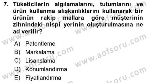 Pazarlama İlkeleri Dersi 2017 - 2018 Yılı (Final) Dönem Sonu Sınav Soruları 7. Soru