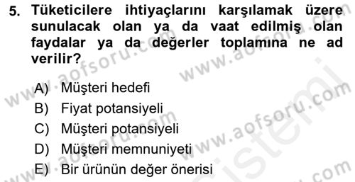 Pazarlama İlkeleri Dersi Ara Sınavı Deneme Sınav Soruları 5. Soru