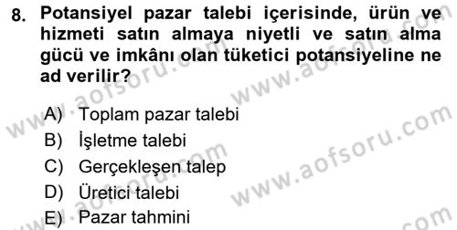 Pazarlama İlkeleri Dersi Ara Sınavı Deneme Sınav Soruları 8. Soru