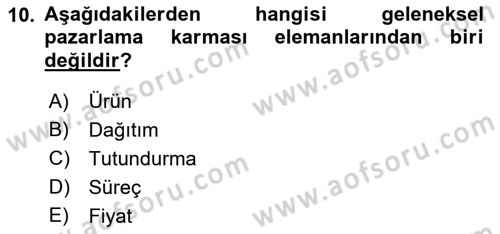 Pazarlama İlkeleri Dersi 2018 - 2019 Yılı (Final) Dönem Sonu Sınav Soruları 10. Soru