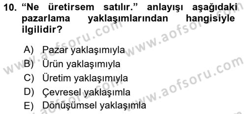 Pazarlama İlkeleri Dersi Ara Sınavı Deneme Sınav Soruları 10. Soru