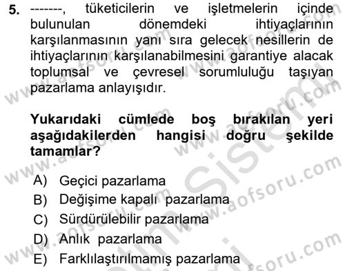 Pazarlama İlkeleri Dersi 2021 - 2022 Yılı (Vize) Ara Sınav Soruları 5. Soru