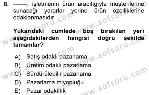 Pazarlama İlkeleri Dersi Ara Sınavı Deneme Sınav Soruları 8. Soru