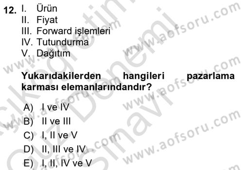 Pazarlama İlkeleri Dersi 2022 - 2023 Yılı (Final) Dönem Sonu Sınav Soruları 12. Soru