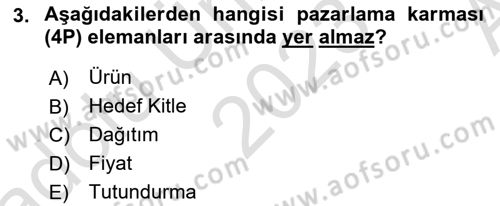 Pazarlama İlkeleri Dersi Ara Sınavı Deneme Sınav Soruları 3. Soru