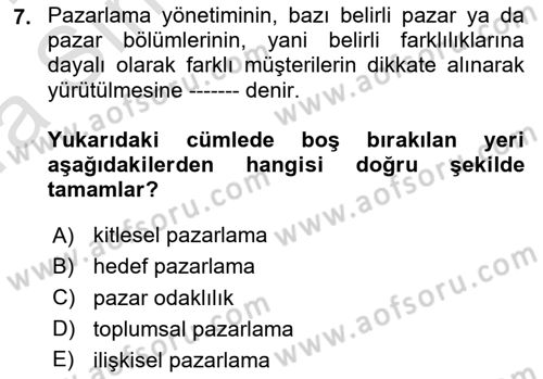 Pazarlama İlkeleri Dersi Ara Sınavı Deneme Sınav Soruları 7. Soru