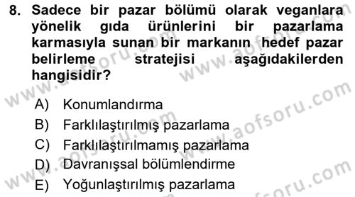 Pazarlama İlkeleri Dersi 2023 - 2024 Yılı (Final) Dönem Sonu Sınav Soruları 8. Soru