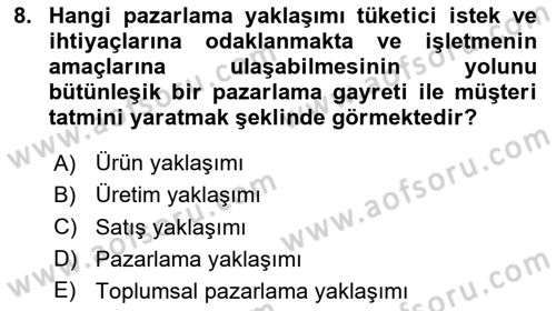 Pazarlama İlkeleri Dersi Ara Sınavı Deneme Sınav Soruları 8. Soru