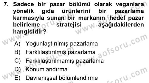 Pazarlama İlkeleri Dersi 2024 - 2025 Yılı (Final) Dönem Sonu Sınav Soruları 7. Soru