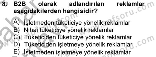 Bütünleşik Pazarlama İletişimi Dersi 2012 - 2013 Yılı (Vize) Ara Sınav Soruları 8. Soru