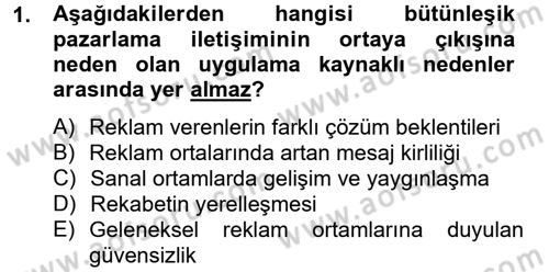 Bütünleşik Pazarlama İletişimi Dersi 2012 - 2013 Yılı (Final) Dönem Sonu Sınav Soruları 1. Soru
