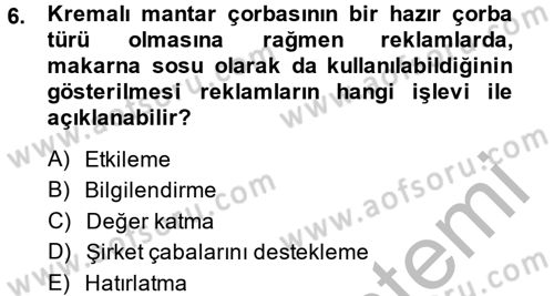 Bütünleşik Pazarlama İletişimi Dersi 2013 - 2014 Yılı (Vize) Ara Sınav Soruları 6. Soru