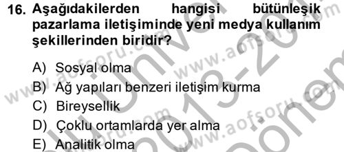 Bütünleşik Pazarlama İletişimi Dersi 2013 - 2014 Yılı (Final) Dönem Sonu Sınav Soruları 16. Soru