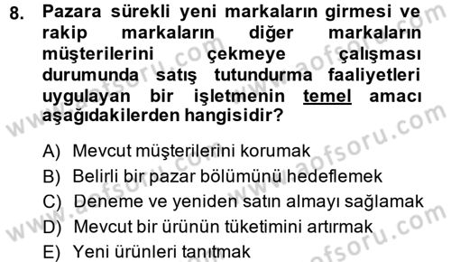Bütünleşik Pazarlama İletişimi Dersi 2013 - 2014 Yılı (Final) Dönem Sonu Sınav Soruları 8. Soru
